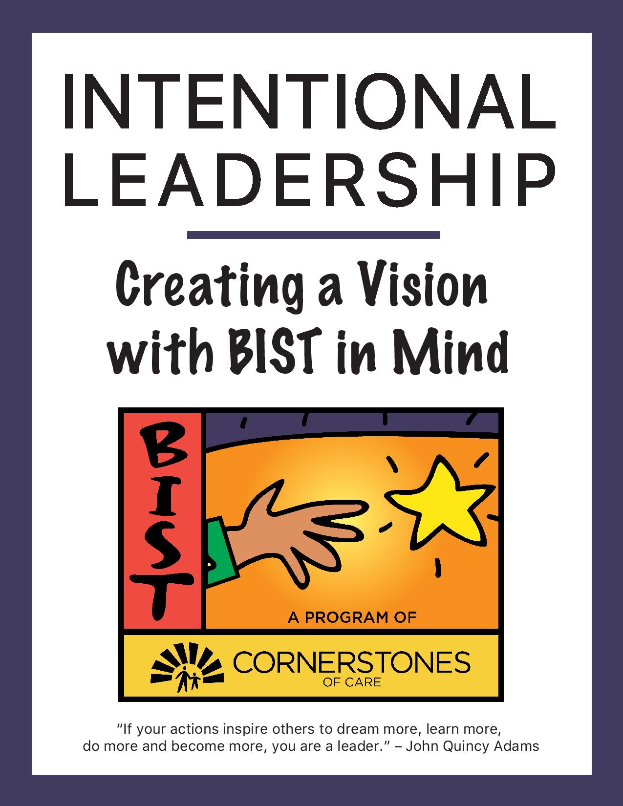 INTENTIONAL LEADERSHIP: CREATING A VISION WITH BIST IN MIND